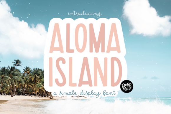 Aloma Island: A Sans Serif for Every Creative Vision