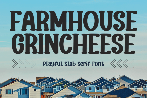 Farmhouse Grincheese: A Slab Serif with Chunky Charm